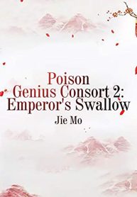 Poison Genius Consort 2: Emperor’s Swallow