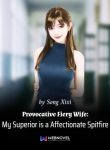 Provocative Fiery Wife: My Superior is a Affectionate Spitfire