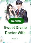 Rebirth: Divine Doctor, Sweet Wife