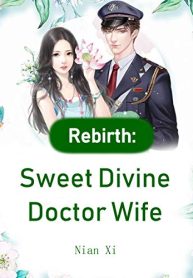 Rebirth: Divine Doctor, Sweet Wife