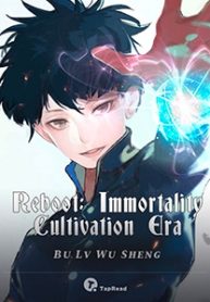 Reboot: Immortality Cultivation Era