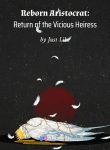 Reborn Aristocrat: Return of the Vicious Heiress