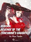 Reborn: Revenge of the Concubine’s Daughter