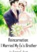 Reincarnation: I Married My Ex’s Brother