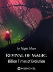 Revival of Magic: Billion Times of Evolution