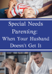 Spoiled by a Husband with Special Needs