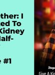 Stepmother: I Am Asked To Give A Kidney To My Half-Brother