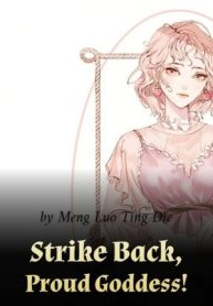 Strike Back, Proud Goddess!