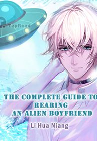 The Complete Guide to Rearing an Alien Boyfriend