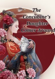 The Concubine’s Daughter Came Around