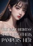 The Fake Heiress’ Seven Brothers Pampers Her