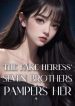 The Fake Heiress’ Seven Brothers Pampers Her