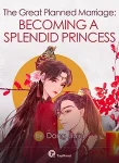 The Great Planned Marriage: Becoming A Splendid Princess