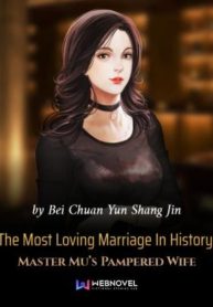 The Most Loving Marriage In History: Master Mu’s Pampered Wife