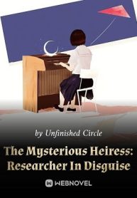 The Mysterious Heiress: Researcher In Disguise