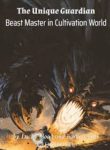 The Unique Guardian Beast Master in Cultivation World