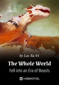 The Whole World Fell into an Era of Beasts