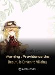 Warning : Providence the Beauty is Driven to Villainy