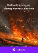 Worldwide Apocalypse: Starting With Max-Level Skills