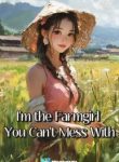 I’m the Farmgirl You Can’t Mess With