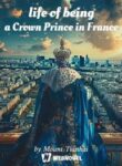 Life of Being a Crown Prince in France