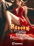 Reborn: Instead of Chasing the School Beauty, I Chased Her Mother