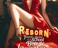 Reborn: Instead of Chasing the School Beauty, I Chased Her Mother