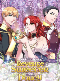 A Villainess’ Revenge Is Sweeter Than Honey