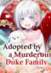 Adopted by a Murderous Duke Family